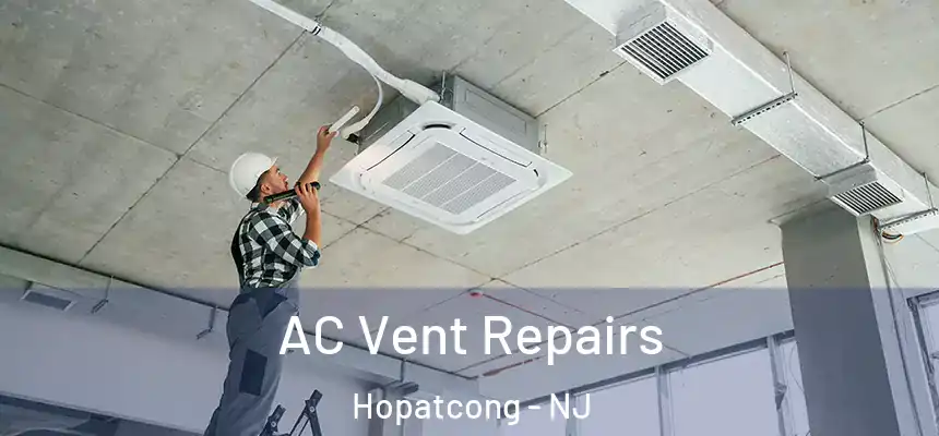  AC Vent Repairs Hopatcong - NJ