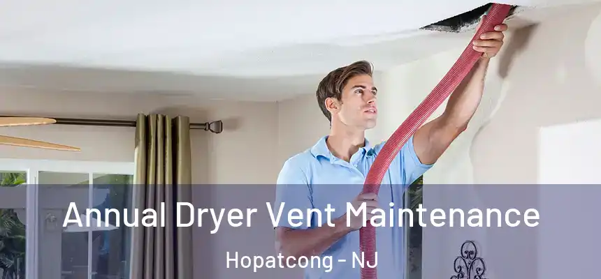 Annual Dryer Vent Maintenance Hopatcong - NJ