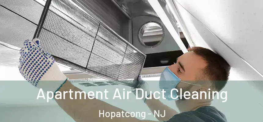 Apartment Air Duct Cleaning Hopatcong - NJ
