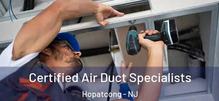  Certified Air Duct Specialists Hopatcong - NJ