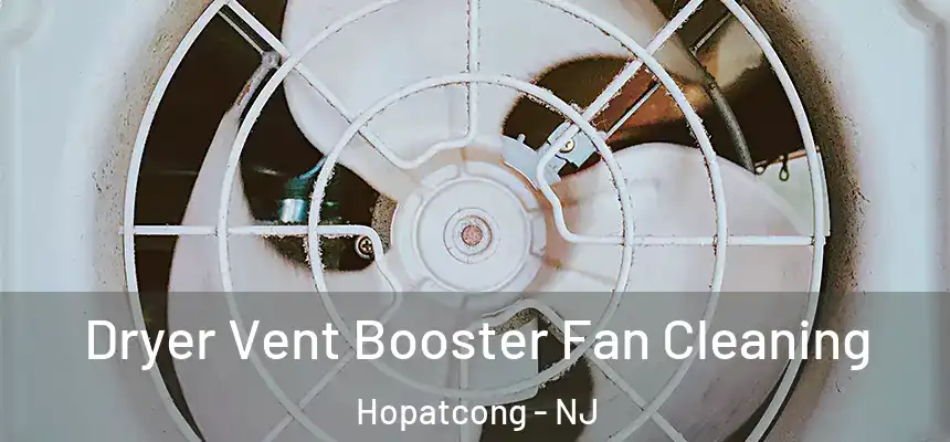 Dryer Vent Booster Fan Cleaning Hopatcong - NJ