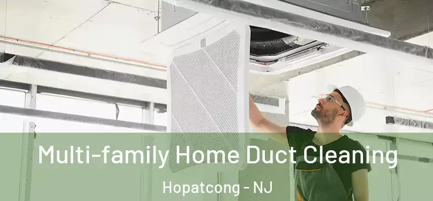 Multi-family Home Duct Cleaning Hopatcong - NJ