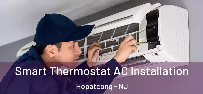  Smart Thermostat AC Installation Hopatcong - NJ